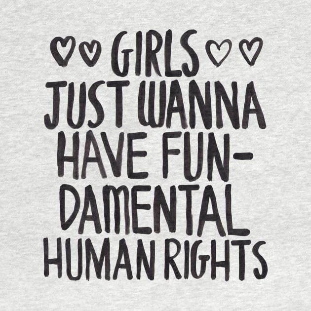 Girls Just Wanna Have Fun(damental Human Rights) by zarayow